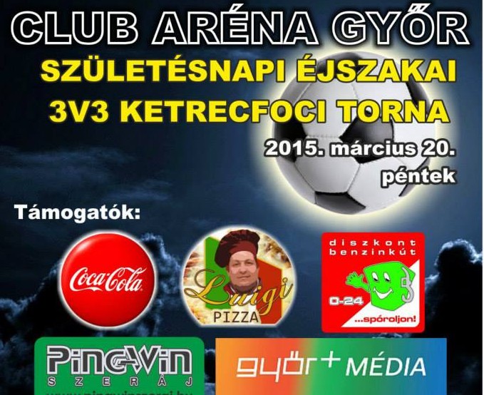 CLUB ARÉNA GYŐR Születésnapi Éjszakai Cageball Torna